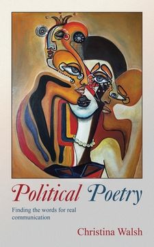 portada Political Poetry: Finding the Words for Real Communication (en Inglés)