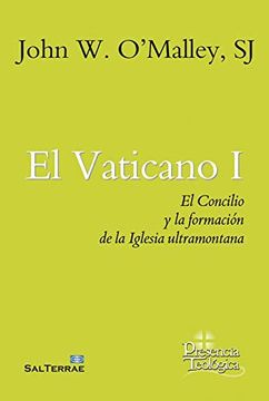 portada El Vaticano i: El Concilio y la Formación de la Iglesia Ultamontana: 272 (Presencia Teológica) (in Spanish)