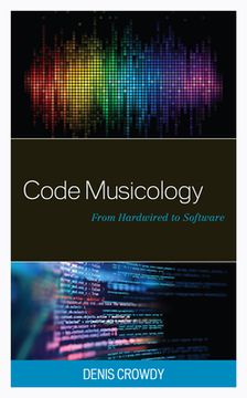 portada Code Musicology: From Hardwired to Software