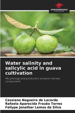 portada Water salinity and salicylic acid in guava cultivation (in English)