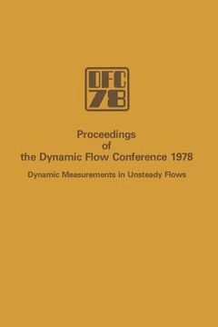 portada Proceedings of the Dynamic Flow Conference 1978 on Dynamic Measurements in Unsteady Flows (en Inglés)