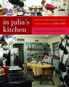 portada In Julia's Kitchen: Practical and Convivial Kitchen Design Inspired by Julia Child