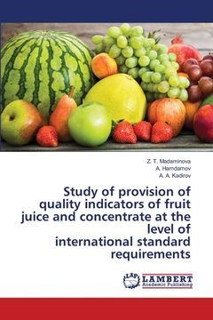 portada Study of provision of quality indicators of fruit juice and concentrate at the level of international standard requirements (en Inglés)