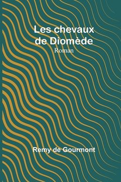 portada Les chevaux de Diomède: Roman (en Francés)
