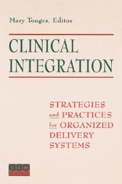 portada clinical integration: strategies and practices for organized delivery systems (en Inglés)