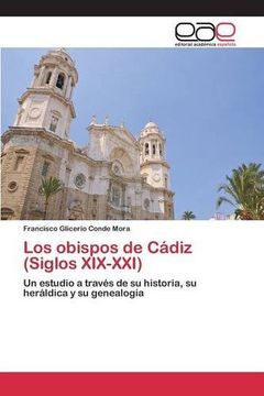 portada Los obispos de Cádiz (Siglos XIX-XXI): Un estudio a través de su historia, su heráldica y su genealogía (Spanish Edition)