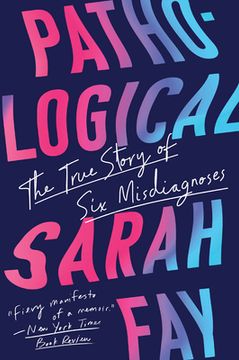 portada Pathological: The True Story of six Misdiagnoses (en Inglés)