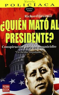 portada Quién Mató al Presidente? Un Thriller Trepidante (in Spanish)