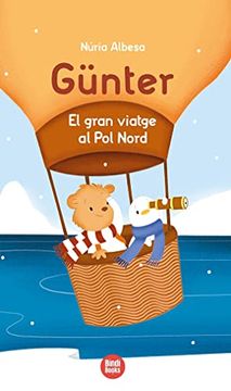portada El Gran Viatge al pol Nord: Günter, el Petit os Bru: 1 (in Catalá)