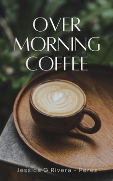 portada Over Morning Coffee (en Inglés)