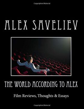 portada The World According to Alex: Film Reviews, Thoughts & Essays (in English)