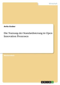 portada Die Nutzung der Standardisierung in Open Innovation Prozessen (en Alemán)