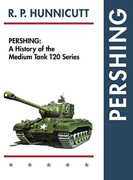 portada Pershing: A History of the Medium Tank t20 Series (en Inglés)