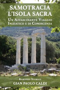 portada Samotracia l'Isola Sacra: Un Affascinante Viaggio Iniziatico E Di Conoscenza (en Italiano)