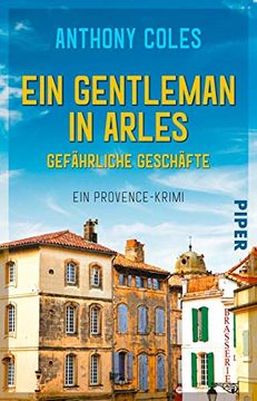 portada Ein Gentleman in Arles? Gefährliche Geschäfte: Ein Provence-Krimi (Peter-Smith-Reihe, Band 2) (en Alemán)