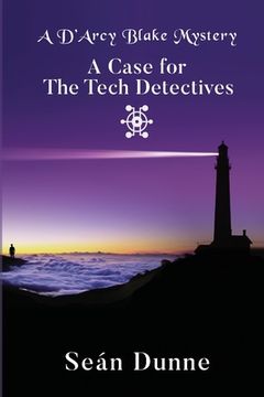portada A D'Arcy Blake Mystery: A Case for the Tech Detectives (in English)