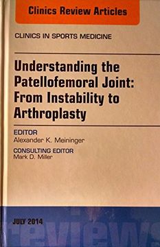 portada Understanding the Patellofemoral Joint: From Instability to Arthroplasty; An Issue of Clinics in Sports Medicine de Alexander Meininger(Elsevier Health (Textbook)) (en Inglés)