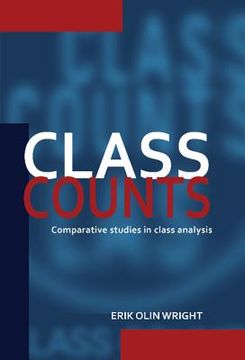 portada Class Counts Hardback: Comparative Studies in Class Analysis (Studies in Marxism and Social Theory) (en Inglés)
