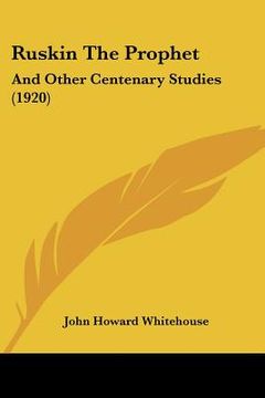 portada ruskin the prophet: and other centenary studies (1920) (en Inglés)