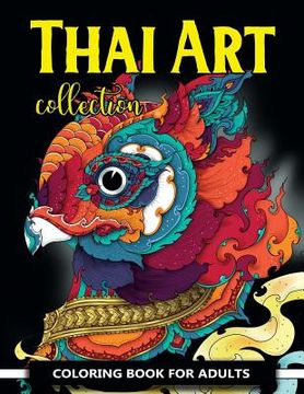 portada Thai Art Collection Coloring Book for Adults: Animals Coloring Books for Adults Relaxation (en Inglés)