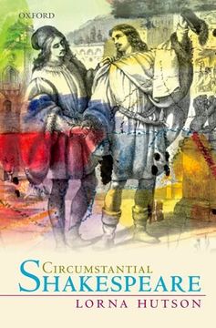 portada Circumstantial Shakespeare (Oxford Wells Shakespeare Lectures) (en Inglés)