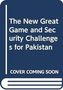 portada The new Great Game and Security Challenges for Pakistan