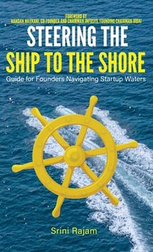 portada Steering The Ship To The Shore: Guide for Founders Navigating Startup Waters (en Inglés)