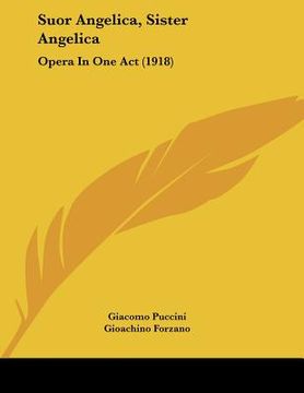 portada suor angelica, sister angelica: opera in one act (1918) (en Inglés)
