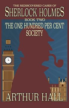 portada The One Hundred per Cent Society: The Rediscovered Cases Of Sherlock Holmes Book 2