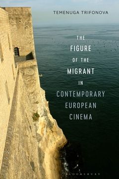 portada The Figure of the Migrant in Contemporary European Cinema