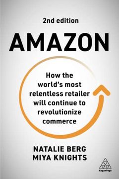portada Amazon: How the World’S Most Relentless Retailer Will Continue to Revolutionize Commerce (en Inglés)