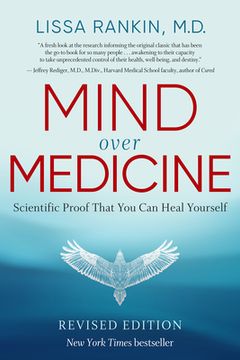 portada Mind Over Medicine: Scientific Proof That you can Heal Yourself 