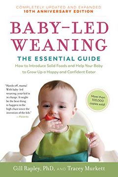 portada Baby-Led Weaning, Completely Updated and Expanded Tenth Anniversary Edition: The Essential Guide―How to Introduce Solid Foods and Help Your Baby to Grow up a Happy and Confident Eater (in English)