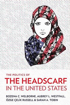 portada Politics of the Headscarf in the United States