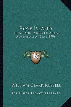 portada rose island: the strange story of a love adventure at sea (1899) (in English)