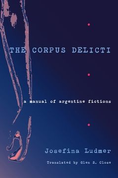 portada The Corpus Delicti: A Manual of Argentine Fictions (in English)