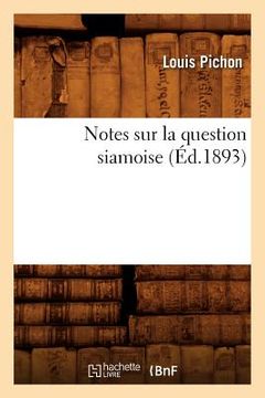 portada Notes Sur La Question Siamoise, (Éd.1893) (in French)