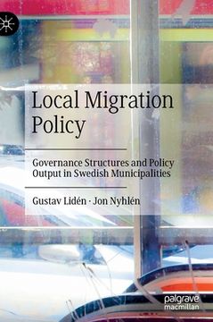 portada Local Migration Policy: Governance Structures and Policy Output in Swedish Municipalities (en Inglés)