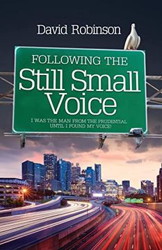portada Following the Still Small Voice: I was the man From the Prudential Until i Found my Voice. (in English)