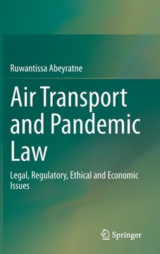 portada Air Transport and Pandemic Law: Legal, Regulatory, Ethical and Economic Issues (en Inglés)