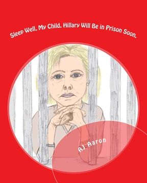 portada Sleep Well, My Child: Hillary Will Be in Prison Soon
