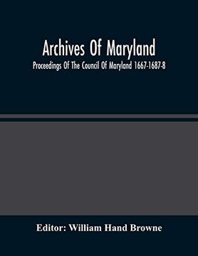 portada Archives of Maryland; Proceedings of the Council of Maryland 1667-1687-8 (en Inglés)