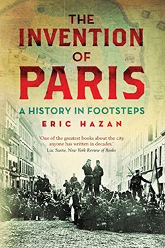 portada The Invention of Paris: A History in Footsteps (en Inglés)