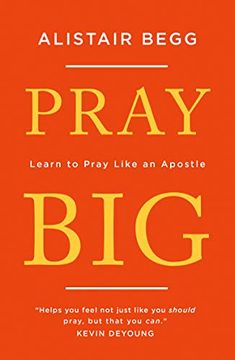 portada Pray Big: Learn to Pray Like an Apostle 