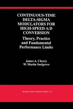 portada Continuous-Time Delta-SIGMA Modulators for High-Speed A/D Conversion: Theory, Practice and Fundamental Performance Limits (en Inglés)
