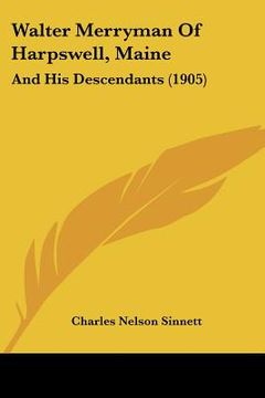 portada walter merryman of harpswell, maine: and his descendants (1905) (in English)