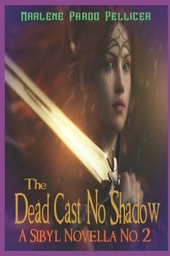 portada The Dead Cast No Shadow: A Sibyl Novella No. 2 (in English)