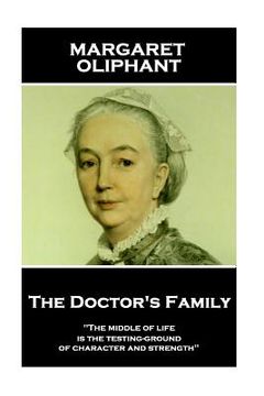 portada Margaret Oliphant - The Doctor's Family: "The middle of life is the testing-ground of character and strength"