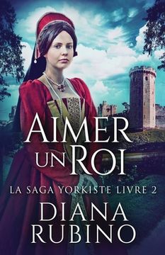 portada Aimer un roi (2) (la Saga Yorkiste) (in French)