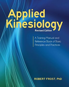 portada Applied Kinesiology, Revised Edition: A Training Manual and Reference Book of Basic Principles and Practices (en Inglés)